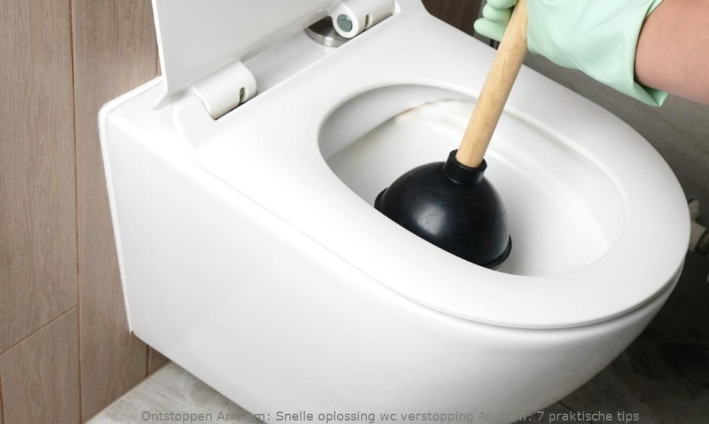 Snelle oplossing wc verstopping Arnhem: 7 praktische tips